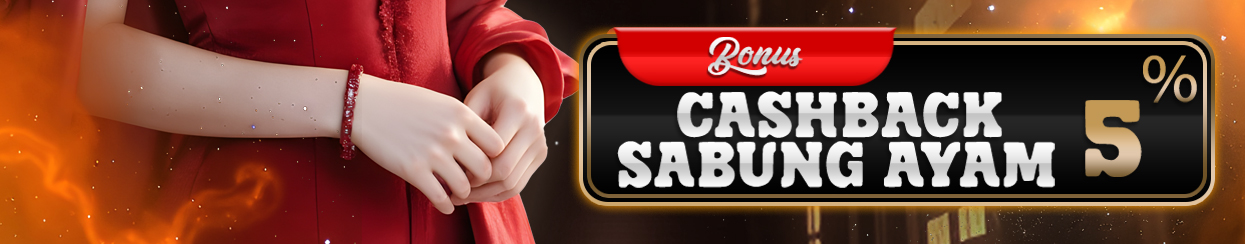 BONUS CASHBACK SABUNG AYAM 5%