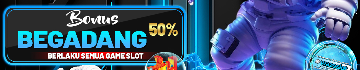 BONUS SPECIAL BEGADANG 50%